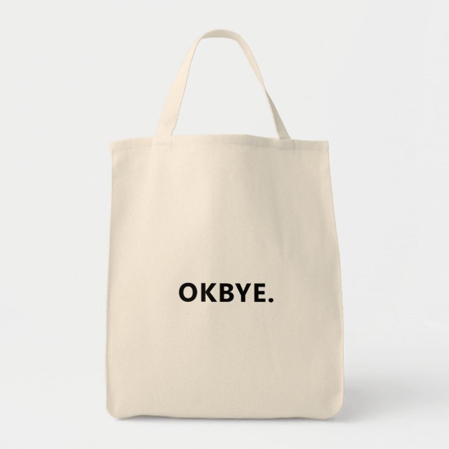 OKBYE. Funny Canvas Tote Bag – Minimalist Tote Bag (Front)