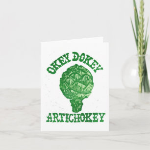 Okey Dokey Artichokey Greeting Card