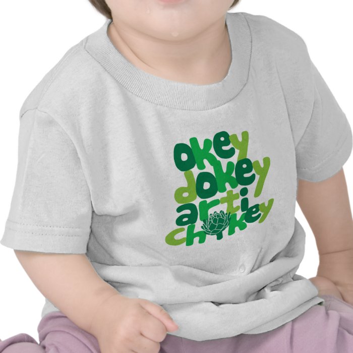 Okey Dokey Artichokey T Shirt