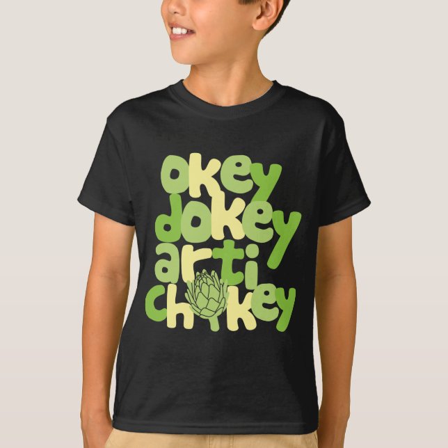 Okey Dokey Artichokey T-Shirt (Front)
