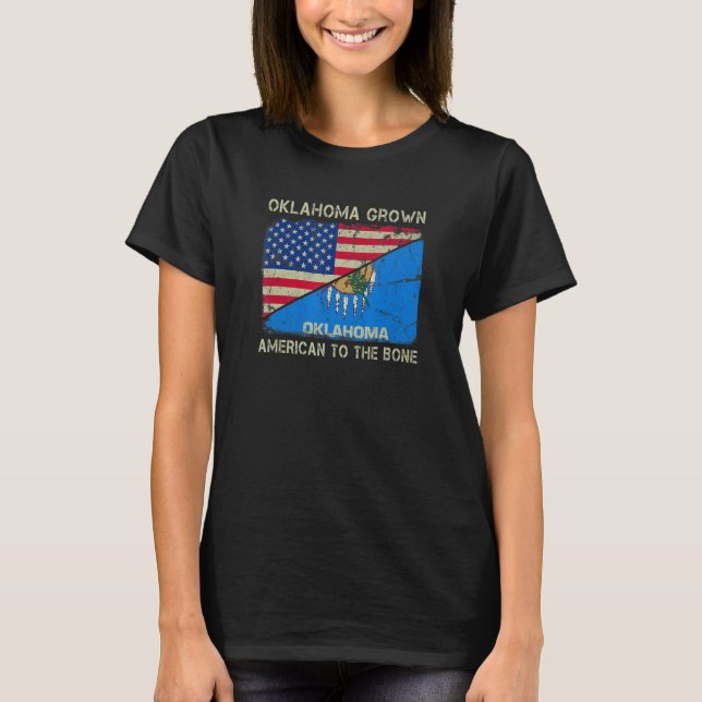 Oklahoma Grown American To The Bone Home State Okl T-Shirt (Front)