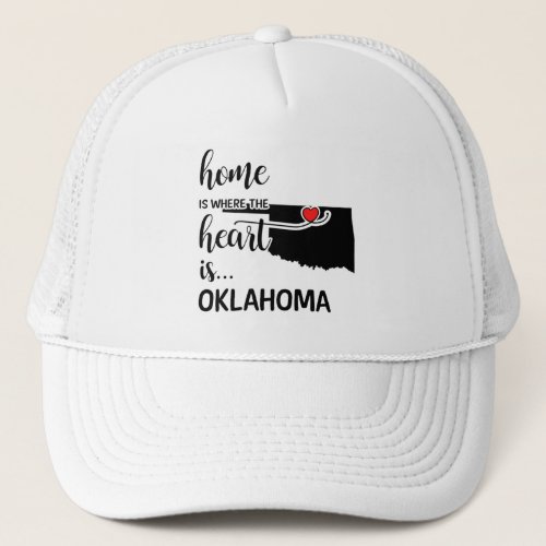 Oklahoma home is where the heart is trucker hat