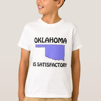Oklahoma - Is Satisfactory T-Shirt