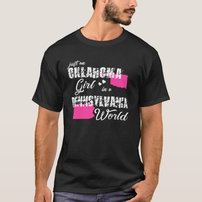 Oklahoma  Just an Oklahoma girl in a Pennsylvania T-Shirt (Front)