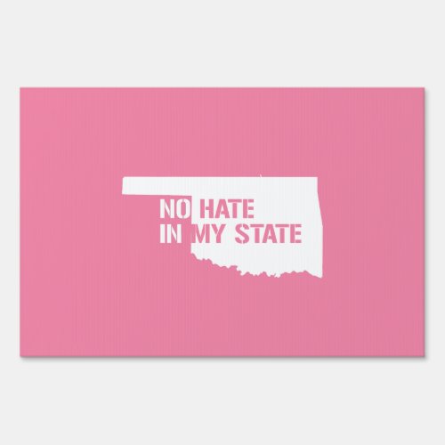Oklahoma No Hate In My State Yard Sign