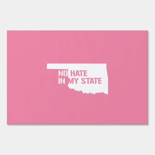 Oklahoma No Hate In My State Yard Sign