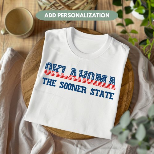 Oklahoma Patriotic The Sooner State Custom T_Shirt