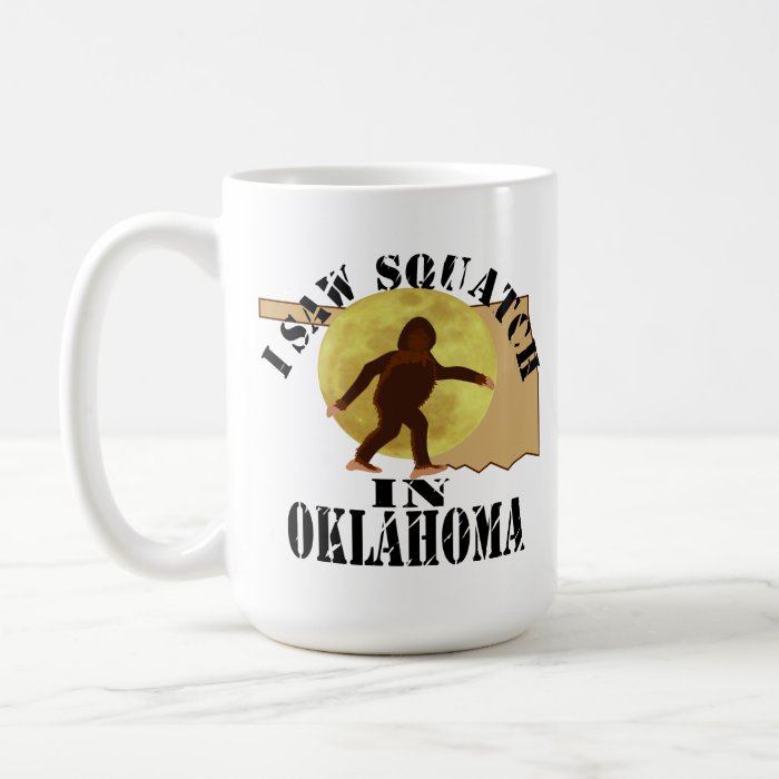 Oklahoma Sasquatch Bigfoot Spotter   I Saw Him Coffee Mugs