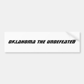 OKLAHOMA THE UNDEFEATED BUMPER STICKER