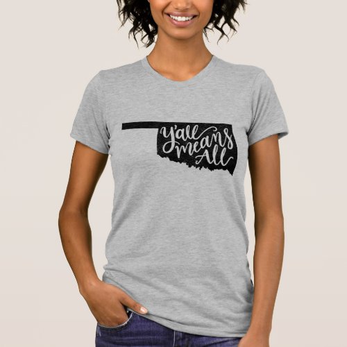 Oklahoma Yall Means All Equal Rights T_Shirt