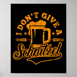 Oktoberfes I Don't Give A Schnitzel Beer Men Women Poster