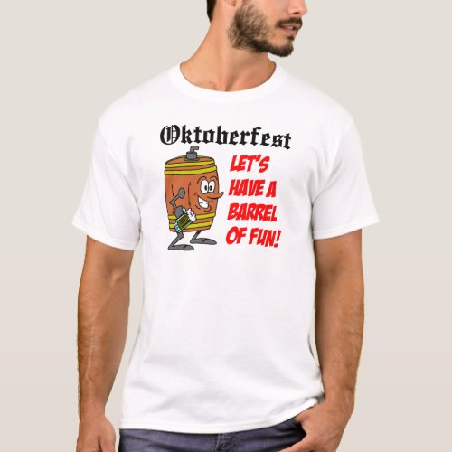 Oktoberfest Barrel Of Fun T_Shirt