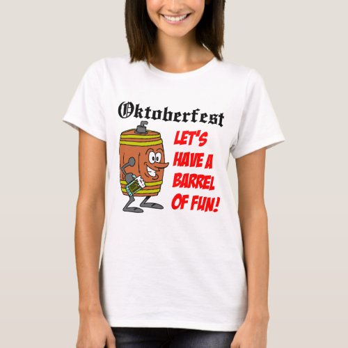 Oktoberfest Barrel Of Fun T_Shirt