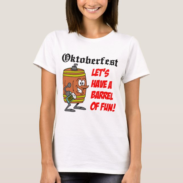 Oktoberfest Barrel Of Fun T-Shirt (Front)
