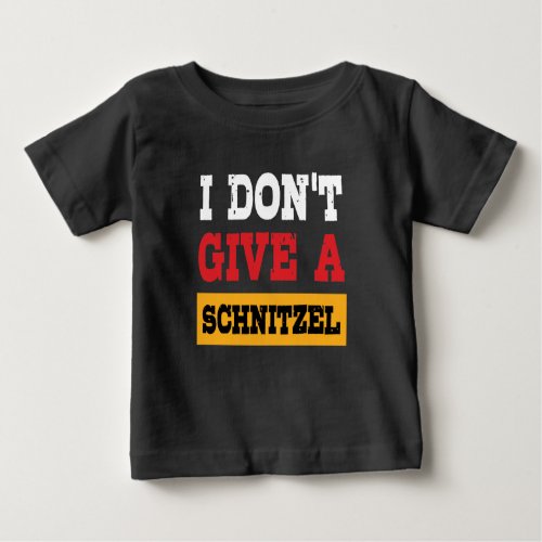 Oktoberfest Dont Give Schnitzel German Flag Baby T_Shirt