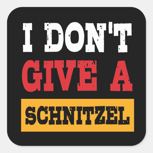 Oktoberfest Dont Give Schnitzel German Flag Square Sticker (Front)