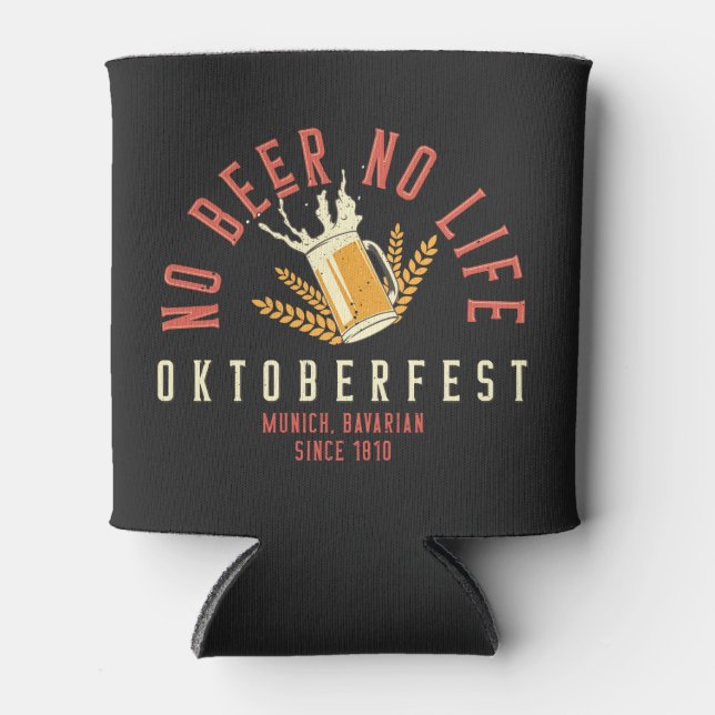 Oktoberfest Funny No Beer No Life Can Cooler (Front)