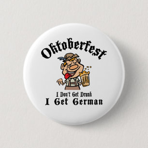 Oktoberfest I don`t Get Drunk Standard, 2¼ Inch Button