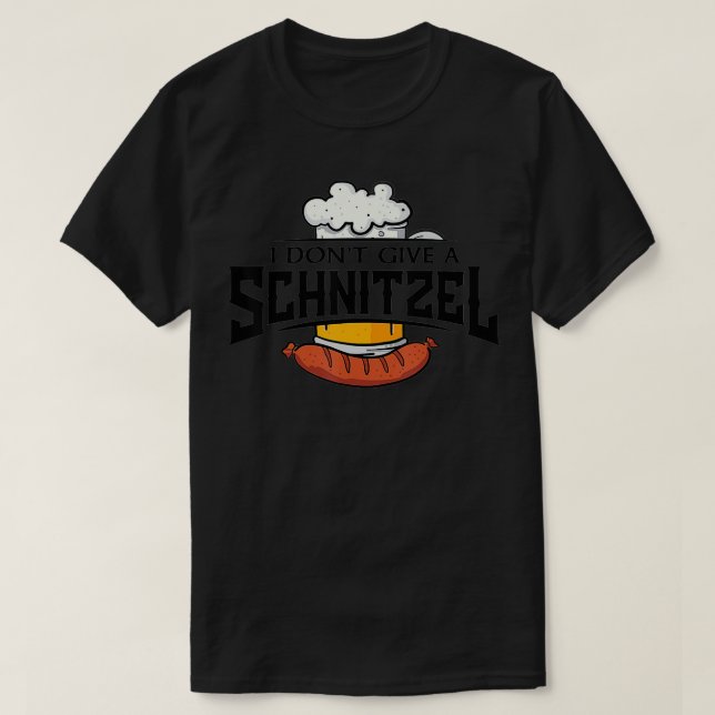 Oktoberfest I Dont Give A Schnitzel Funny German B T-Shirt (Design Front)