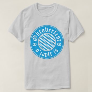 Oktoberfest O’zapft Is Germany Bavarian T-shirt by Dialectable at Zazzle