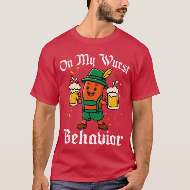 Oktoberfest On My Wurst Behavior Funny German Men  T-Shirt (Front)