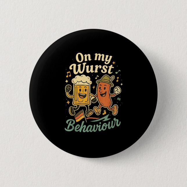Oktoberfest On My Wurst Behaviour German Beer Saus Button (Front)