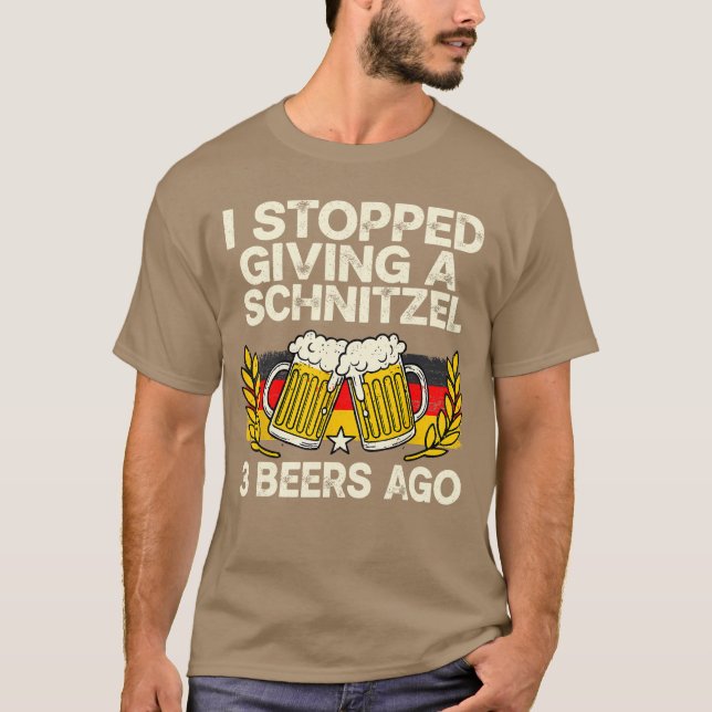 Oktoberfest Stopped Giving Schnitzel Bavaria Beer  T-Shirt (Front)