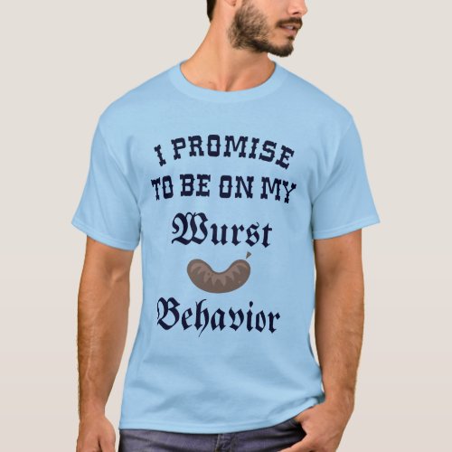 Oktoberfest Wurst Behavior Tshirt