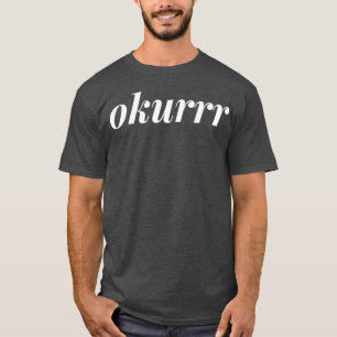 Okurrr Drag Queen Shirt Gay Pride LGBTQ Pride