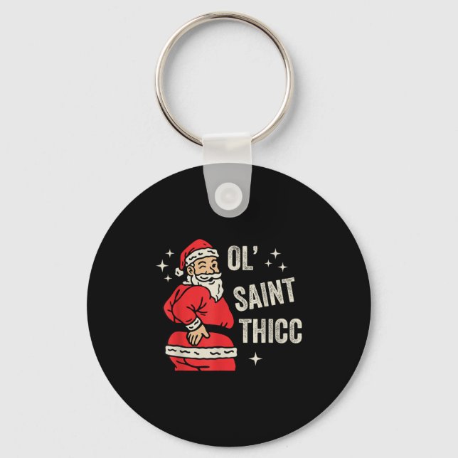 Ol' Saint Thicc Christmas, Funny Ty Santa Christma Keychain (Front)