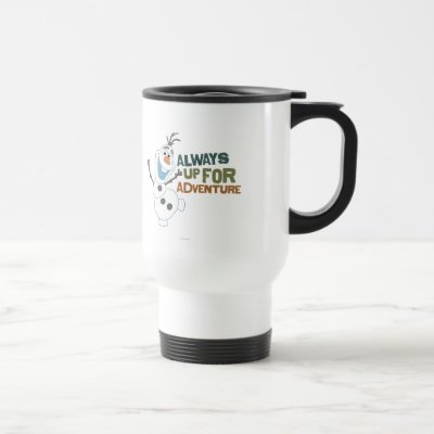 Olaf | Always up for Adventure Travel Mug