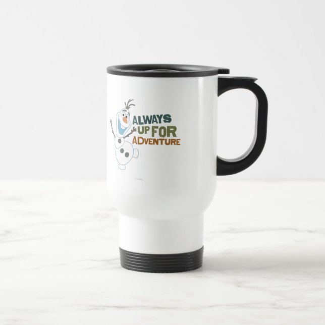 Olaf | Always up for Adventure Travel Mug (Right)