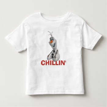 Olaf | Chillin' Toddler T-shirt by frozen at Zazzle