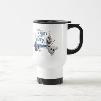 Olaf | Expert On The Snow Travel Mug by frozen at Zazzle