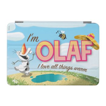 Olaf | I Love All Things Warm Ipad Mini Cover by frozen at Zazzle