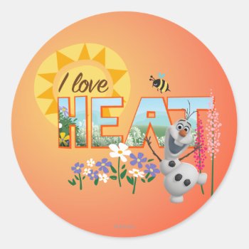 Olaf | I Love The Heat And Sunshine Classic Round Sticker by frozen at Zazzle