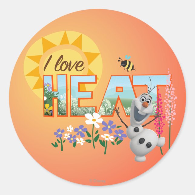 Olaf | I Love the Heat and Sunshine Classic Round Sticker (Front)