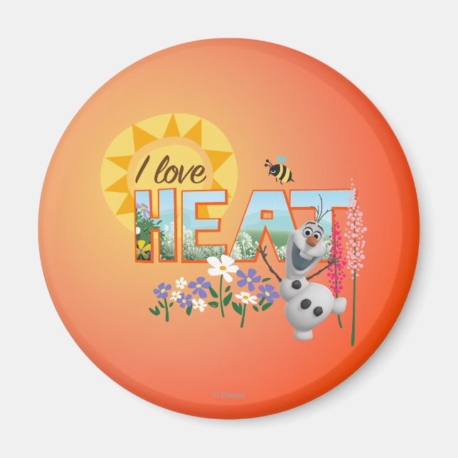 Olaf | I Love the Heat and Sunshine Magnet (Front)