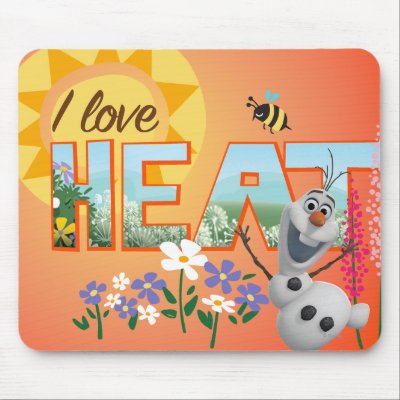 Olaf | I Love the Heat and Sunshine Mouse Pad