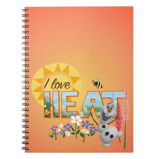 Olaf | I Love the Heat and Sunshine Notebook (Front)