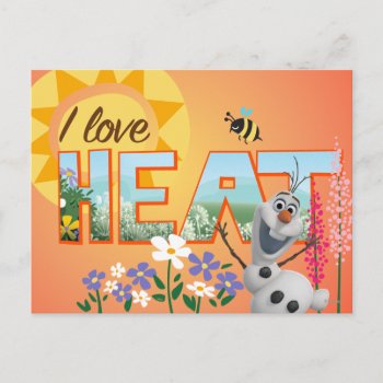 Olaf | I Love The Heat And Sunshine Postcard by frozen at Zazzle