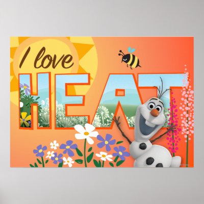 Olaf | I Love the Heat and Sunshine Poster
