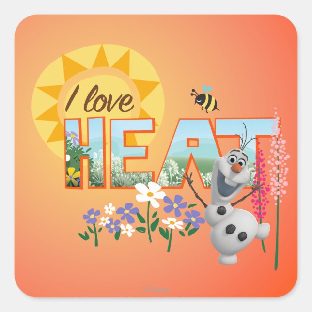 Olaf | I Love the Heat and Sunshine Square Sticker (Front)