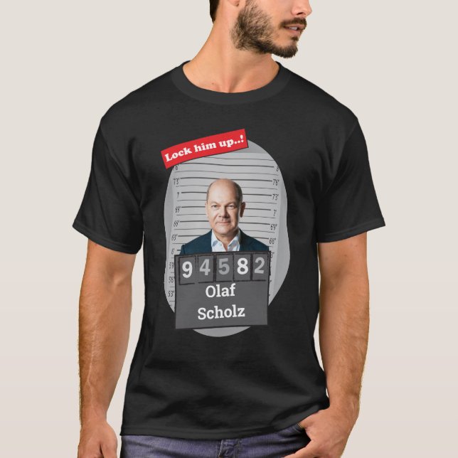 OLAF SCHOLZ 🤣 Funny Mugshot Novelty Lock Him Up  T-Shirt (Front)