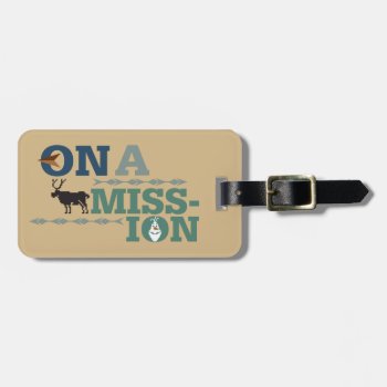 Olaf & Sven | On A Mission Luggage Tag by frozen at Zazzle
