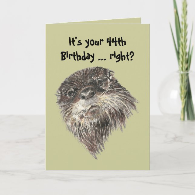 Old Age  44th Birthday Humor & Cute Otter Animal Card (Front)