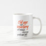 Old age and treachery will always overcome... coffee mug