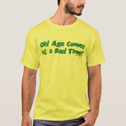Old Age Humor T_Shirt