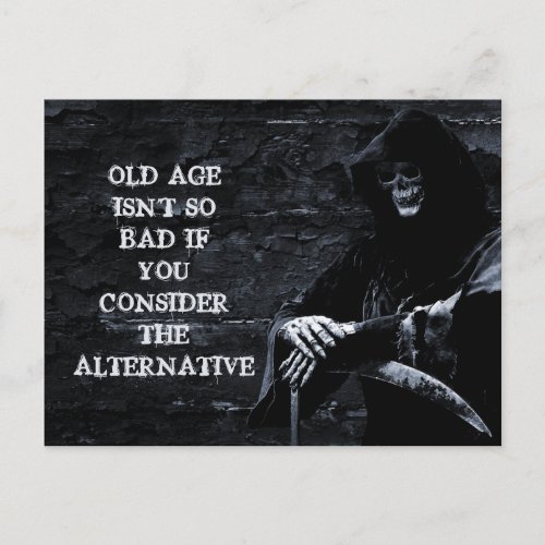Old Age Isnât So Bad Grim Reaper Postcard