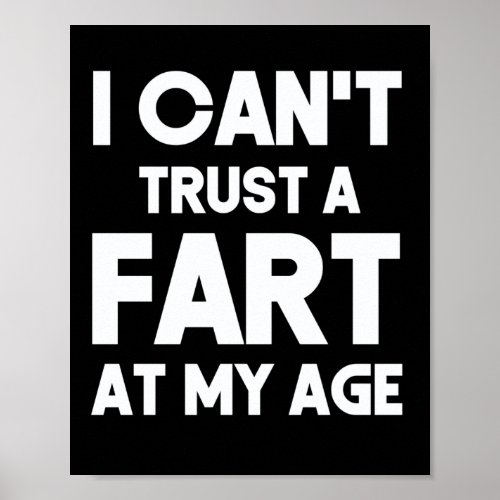 Old Age Joke Birthday Senior Gag Cant Trust A Far Poster